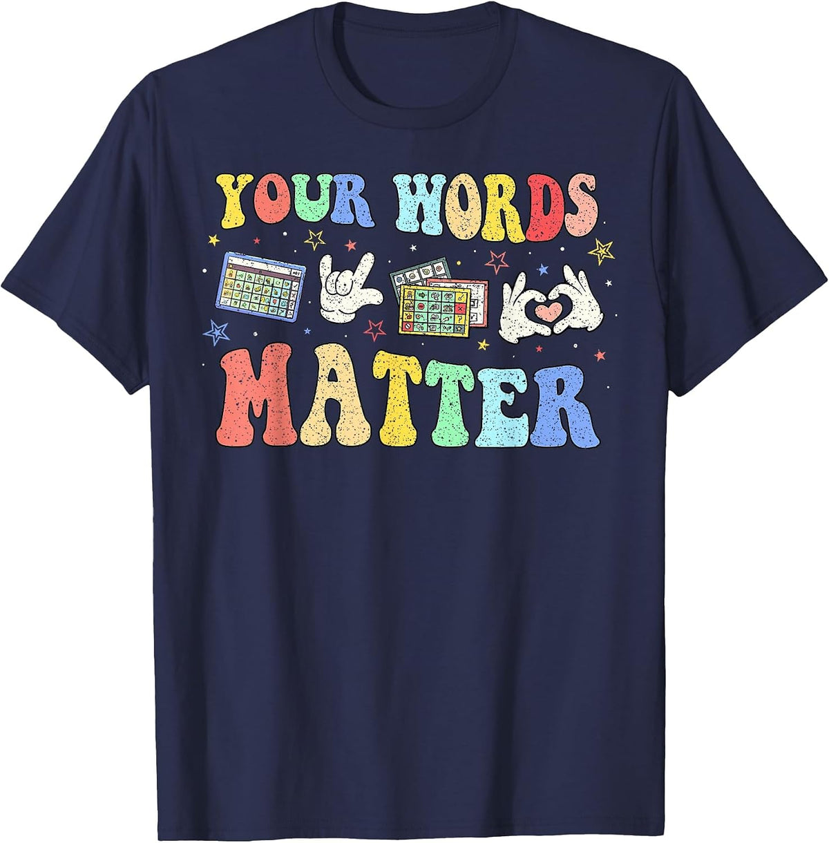 Your Words Matter AAC SPED Teacher Inclusion Back to School T-Shirt - Navy Blue