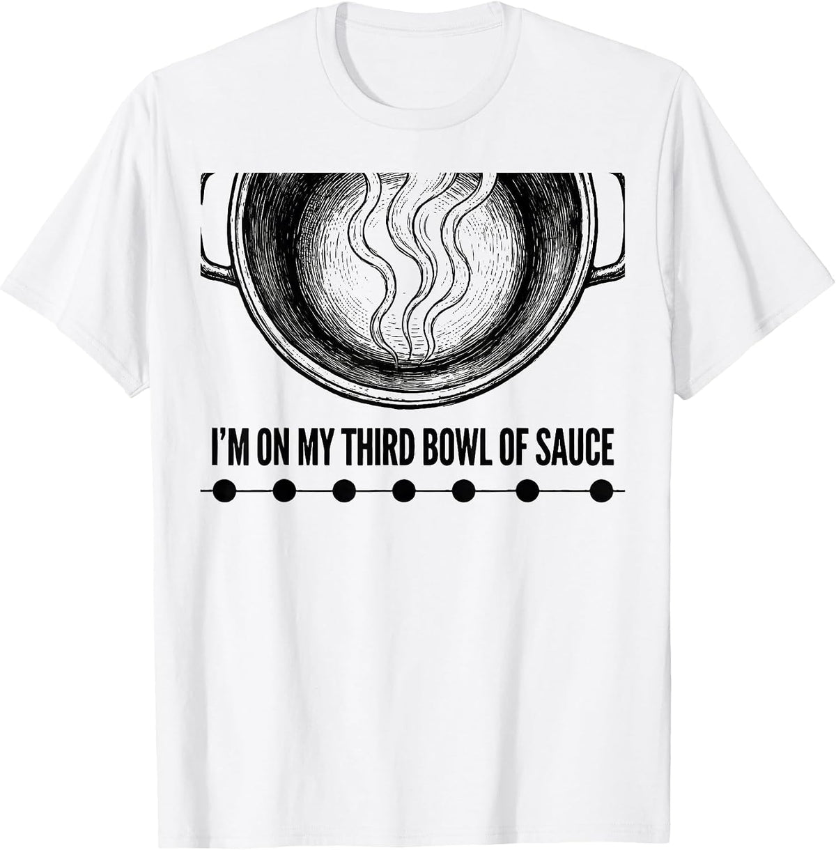 Men's I'm On My Third Bowl Of Sauce Funny Mardi Gras Carnival T-Shirt - White