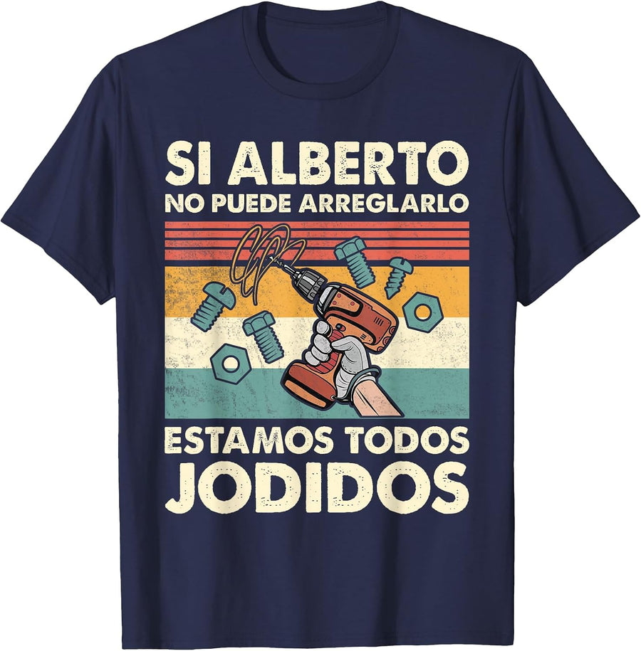 If Alberto Can't Repair It - Spanish T-Shirt - Navy Blue
