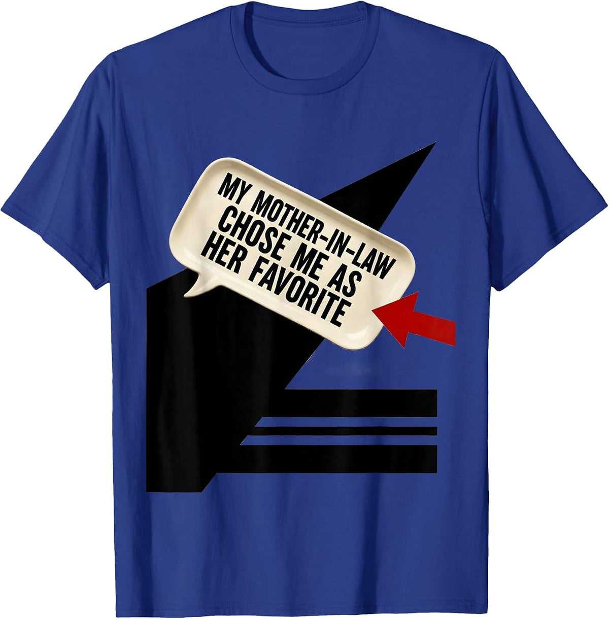 Men's My Mother-In-Law Chose Me as Her Favorite Funny T-Shirt - Royal Blue