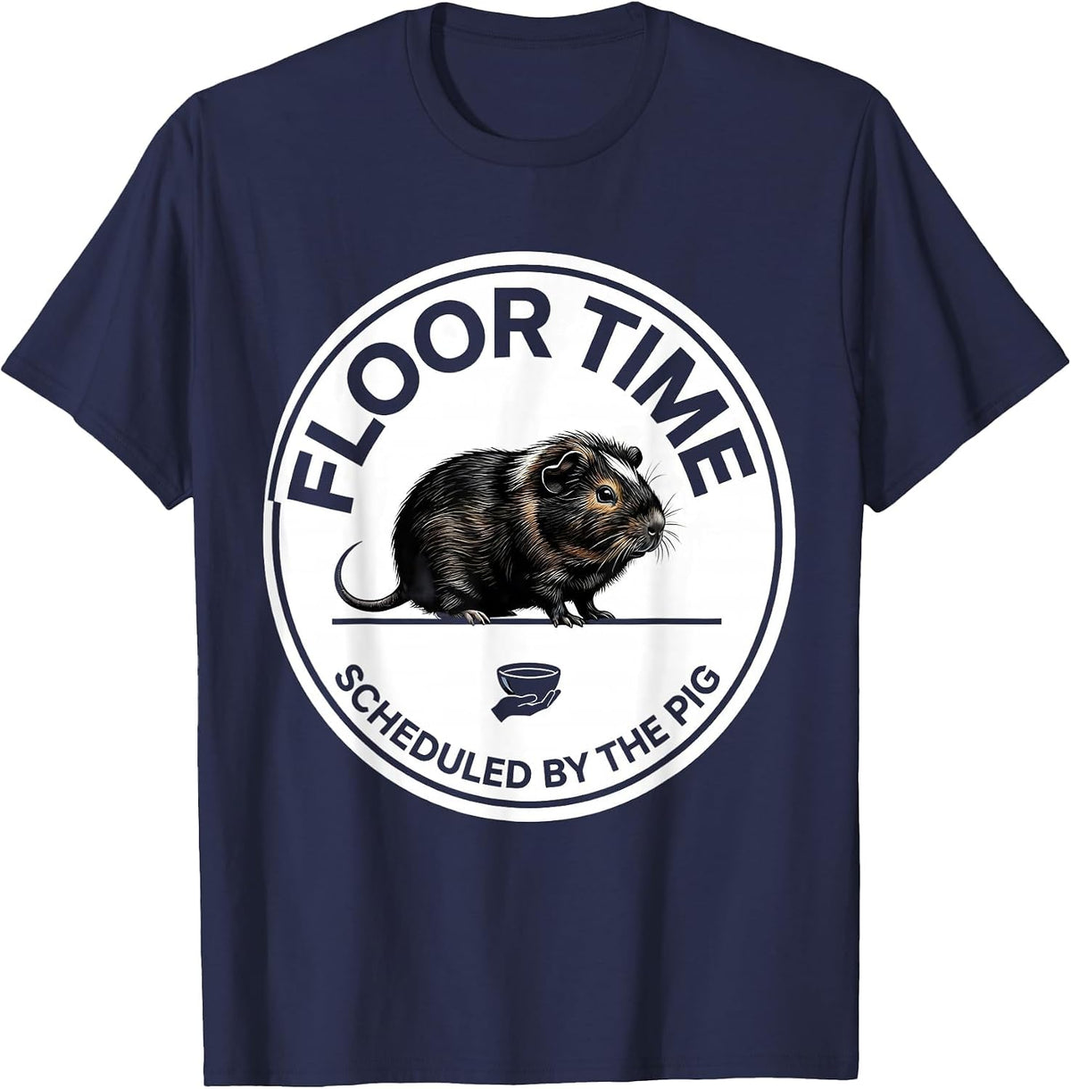 Floor Time, Scheduled By The Pig Cute Guinea Pig Owner Humor T-Shirt - Navy Blue