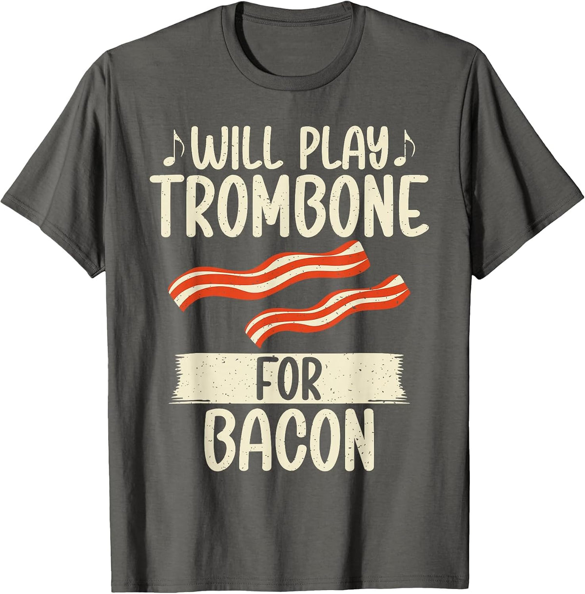 Will Play Trombone for Bacon Lover Trombone T-Shirt - Asphalt Grey