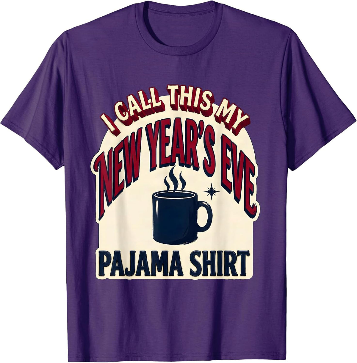 Men's I Call This My New Year's Eve Pajama Shirt Funny T-Shirt - Purple