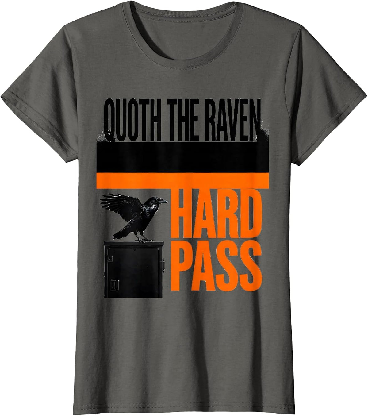 Women's Quoth The Raven Hard Pass Brutalist Gothic Literary Humor T-Shirt - Asphalt Grey