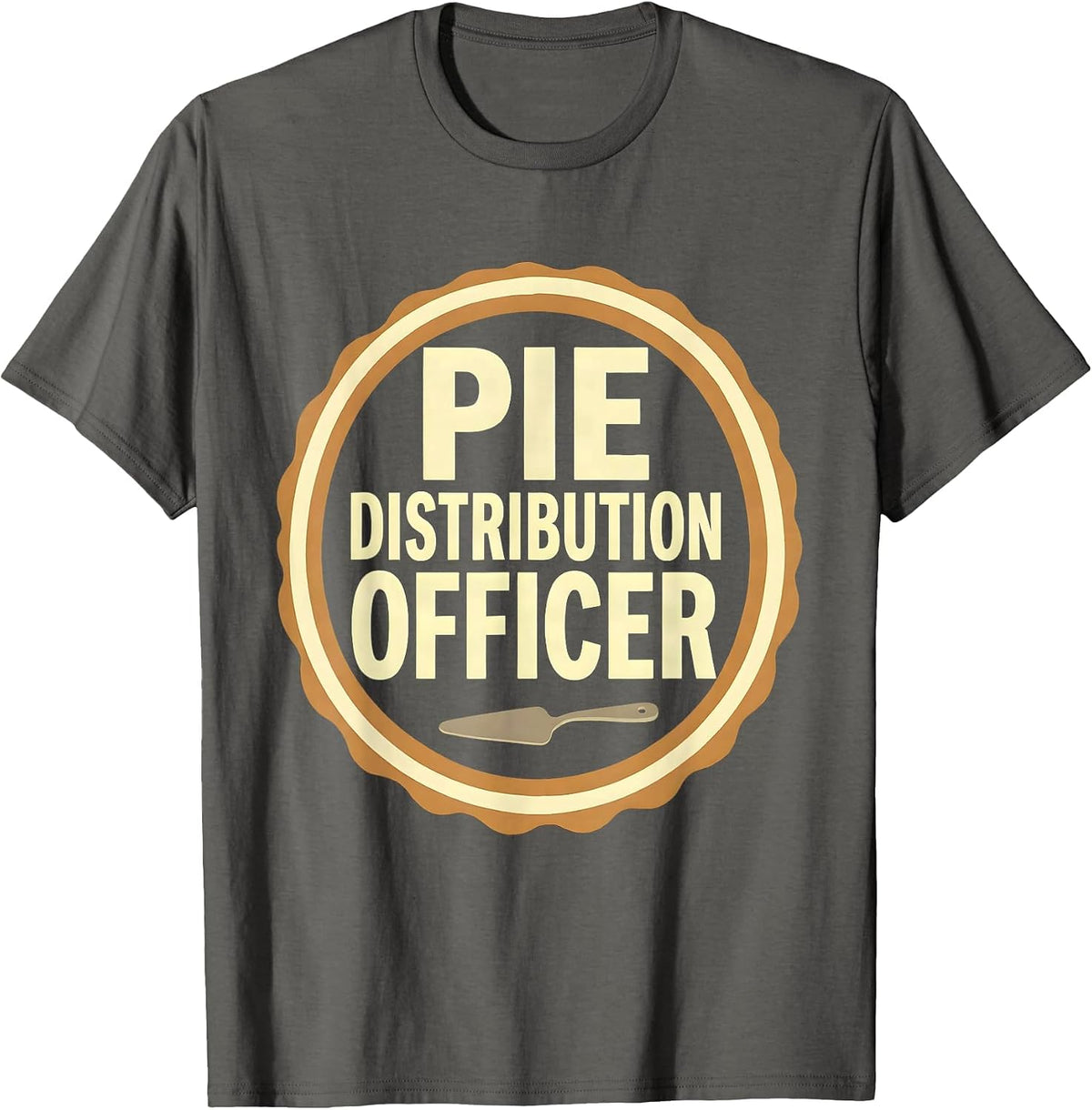 Men's Pie Distribution Officer Funny Thanksgiving Friendsgiving T-Shirt - Asphalt Grey
