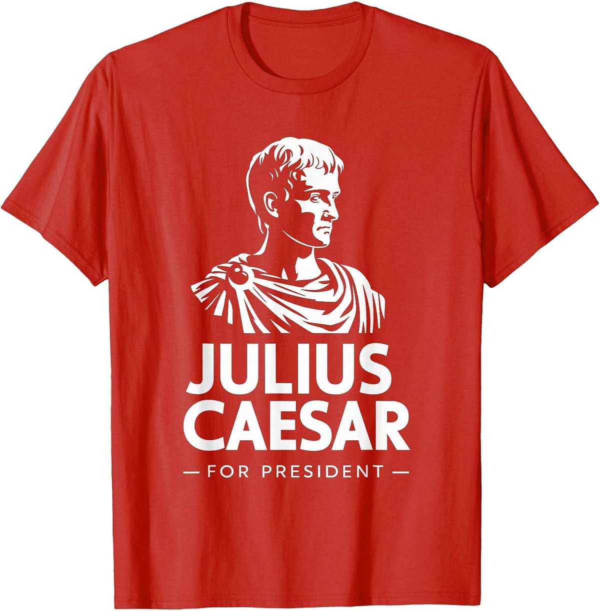 Julius Caesar for President, Roman Empire History T-Shirt - Red