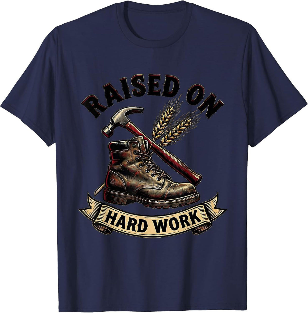 Raised on Hard Work Graphic Design T-Shirt - Navy Blue