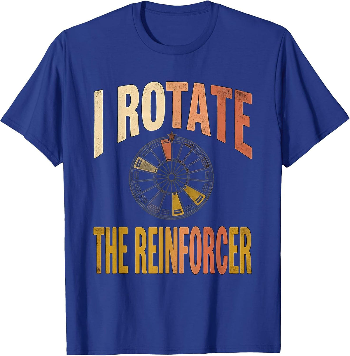 I Rotate The Reinforcer Special Education Teacher SPED Aide T-Shirt - Royal Blue