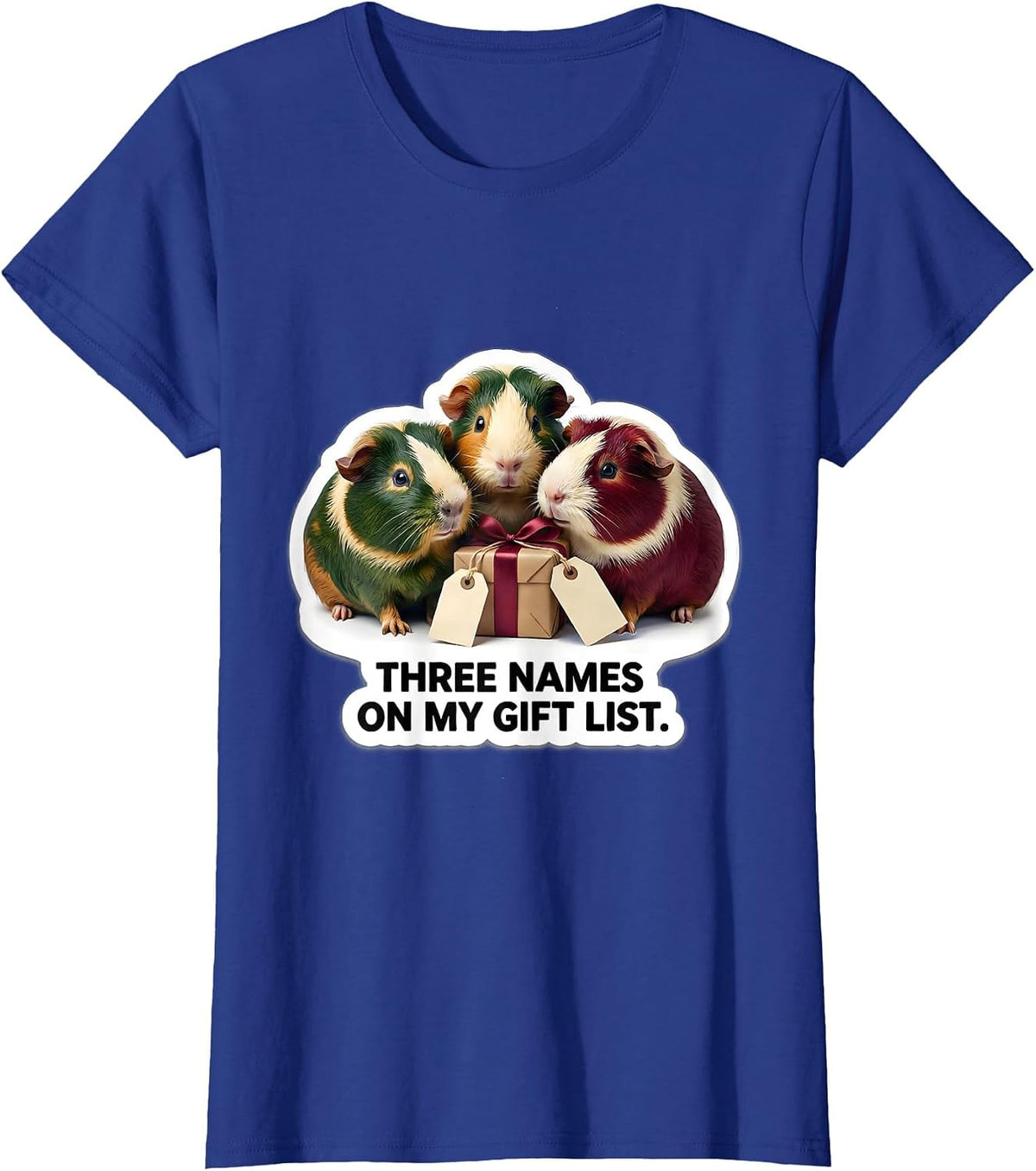 Women's Three Names On My Gift List Funny Guinea Pig Christmas Pet T-Shirt - Royal Blue