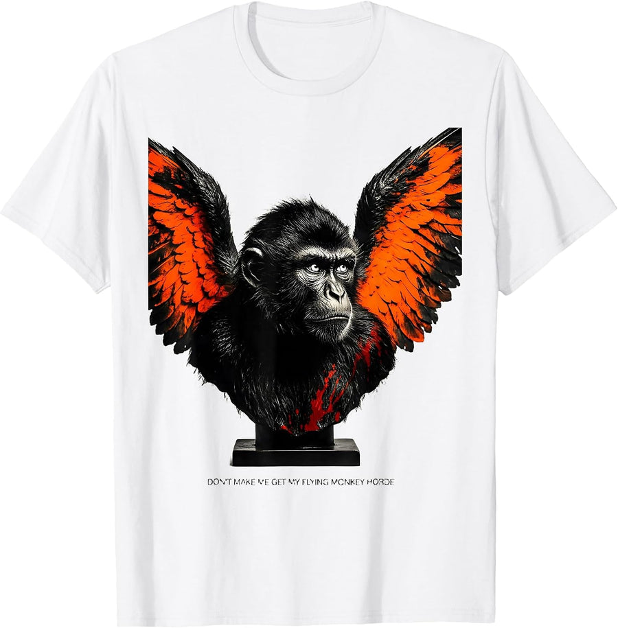 Men's Don't Make Me Get My Flying Monkey Horde Funny T-Shirt - White