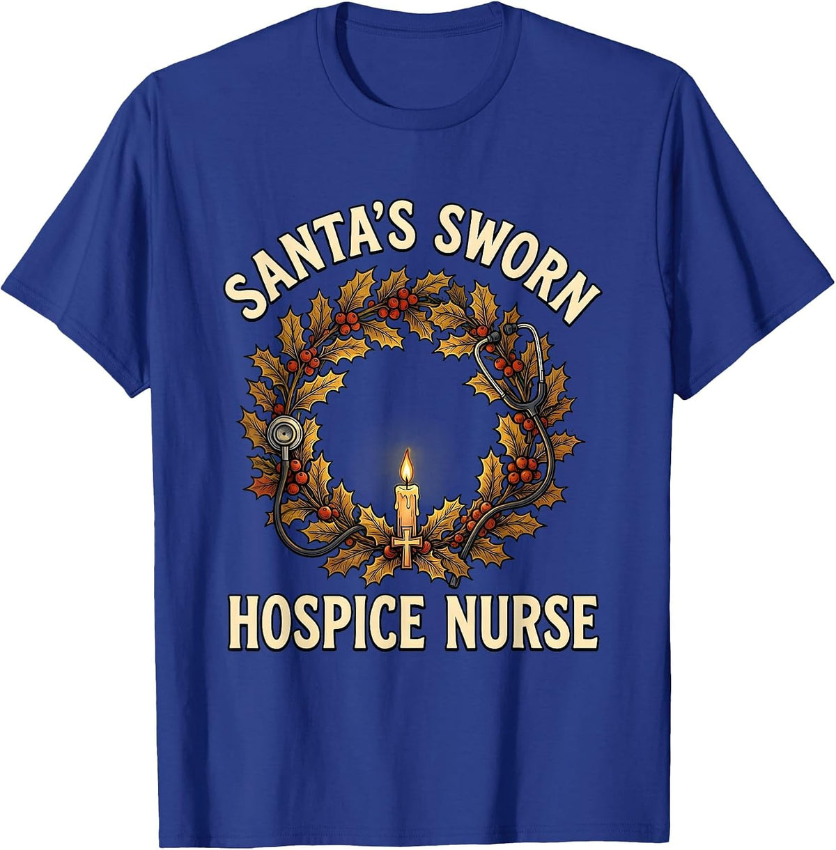 Santa's Sworn Hospice Nurse Funny Christmas Nurse Humor T-Shirt - Royal Blue