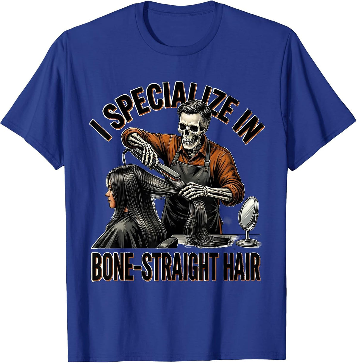 I Specialize In Bone-Straight Hair Funny Skeleton T-Shirt - Royal Blue