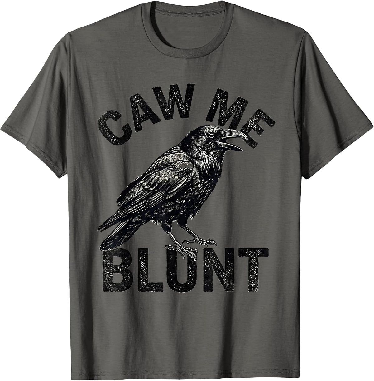 caw me blunt Gothic Crow Raven Bird-Pun Humor T-Shirt - Asphalt Grey