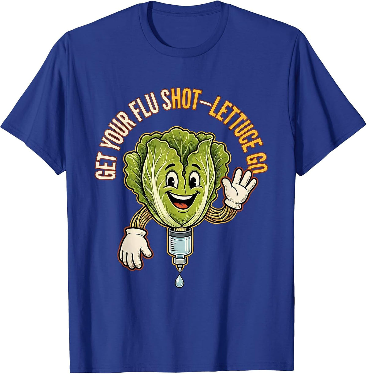 Get Your Flu Shot—Lettuce Go Funny Healthcare Worker T-Shirt - Royal Blue