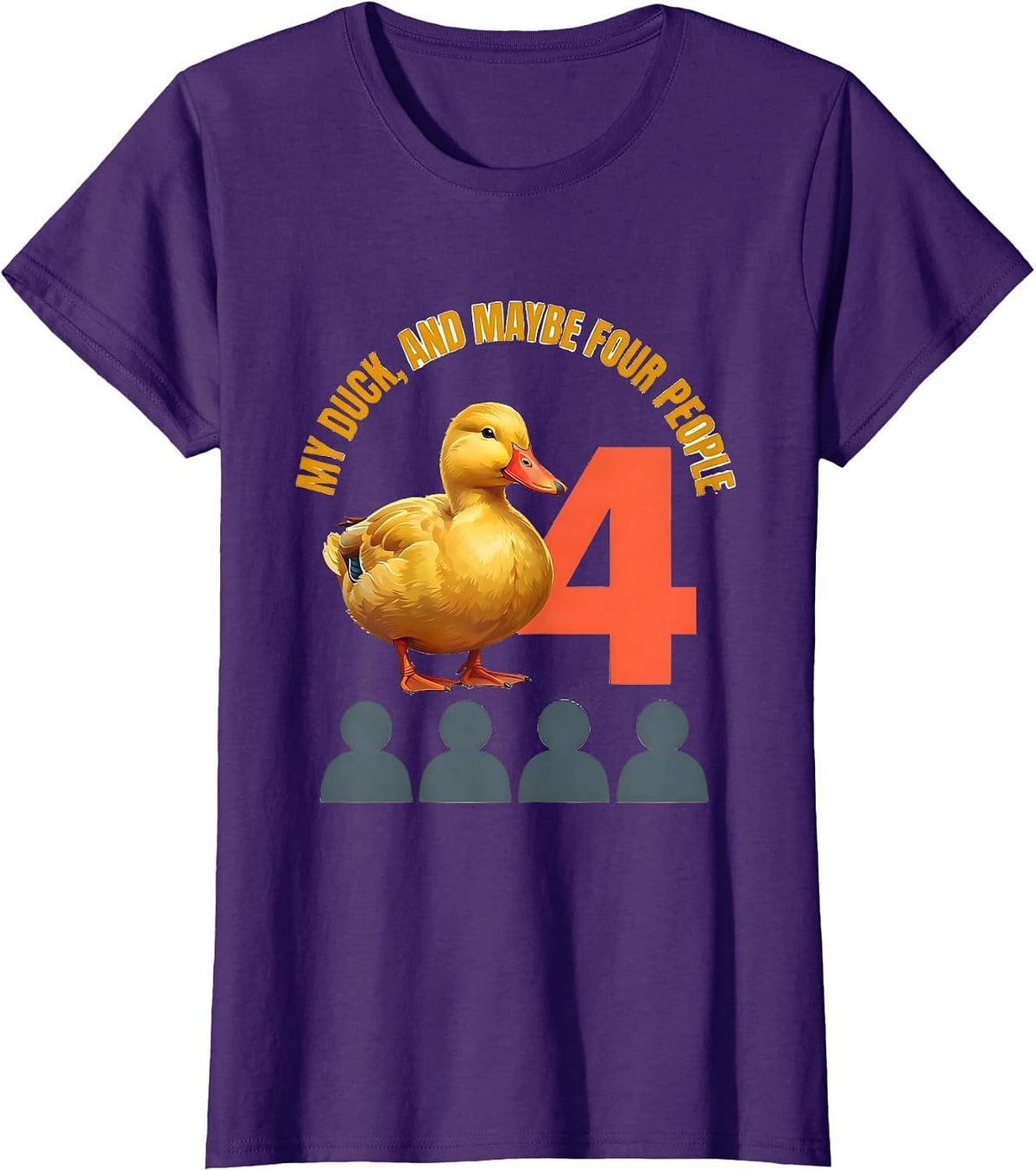 Women's My Duck And Maybe Four People Funny Pet Lover Gift T-Shirt - Purple