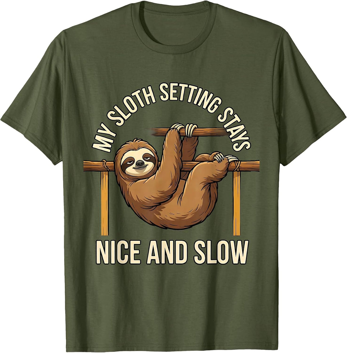 Men's My Sloth Setting Stays Nice And Slow Funny Sloth Lover Humor T-Shirt - Olive Green