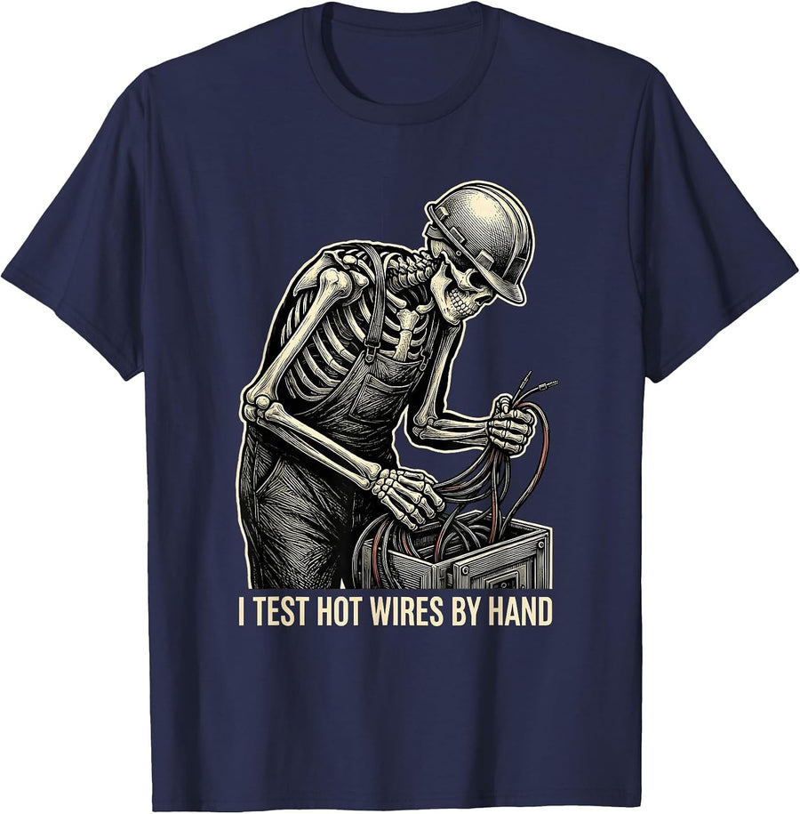 I Test Hot Wires By Hand Funny Electrician Trade Skeleton T-Shirt - Navy Blue