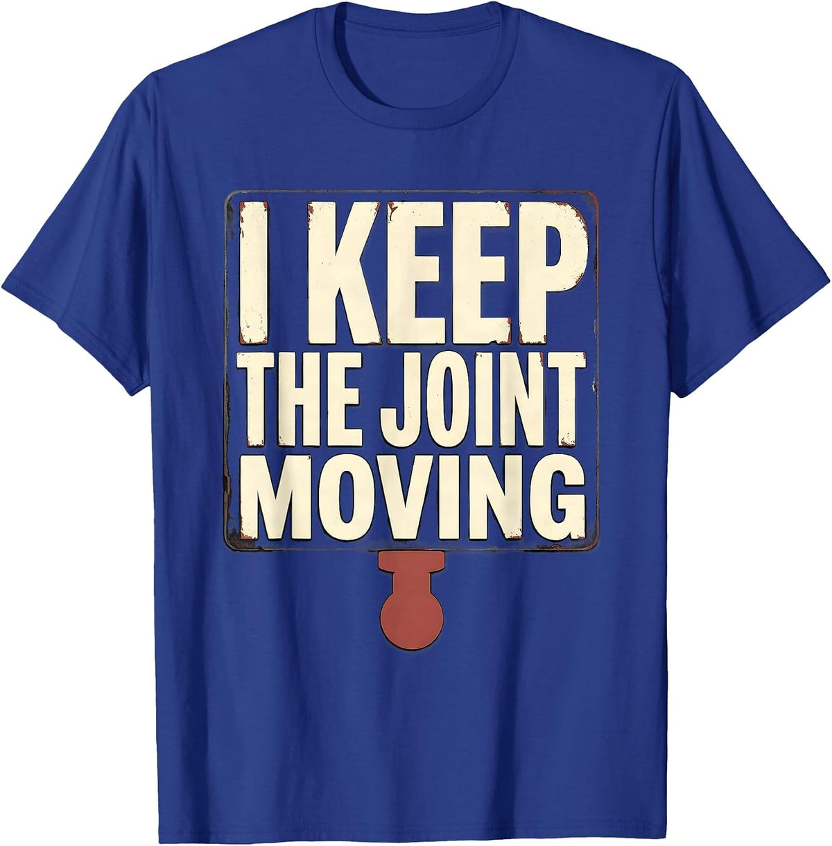 Men's I Keep The Joint Moving Funny Chiropractor Physical Therapy T-Shirt - Royal Blue