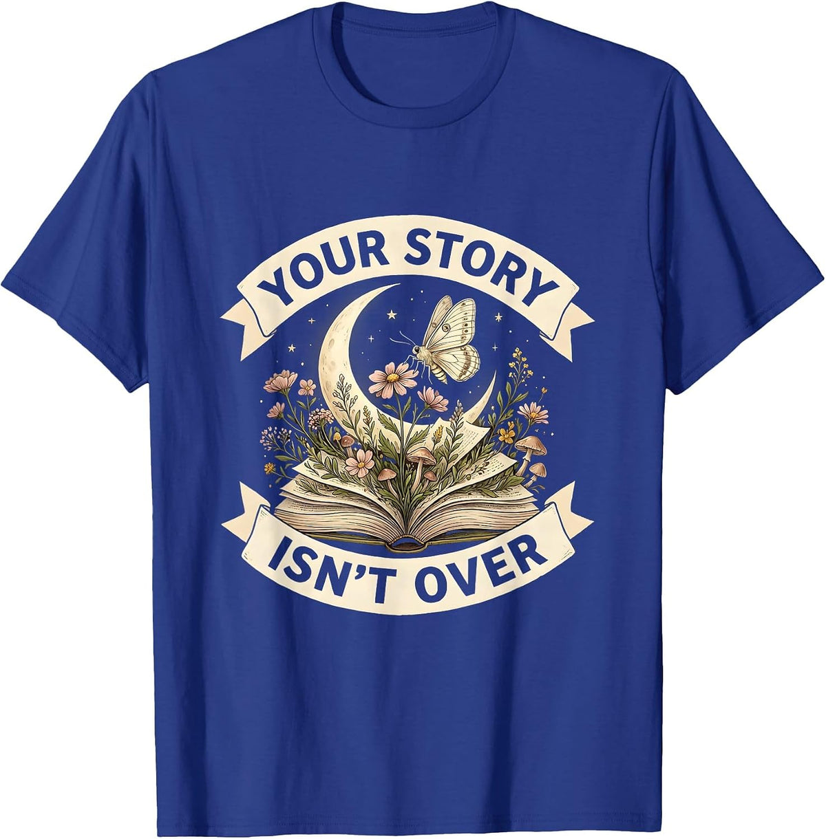 Your Story Isn't Over Suicide Prevention Design T-Shirt - Royal Blue
