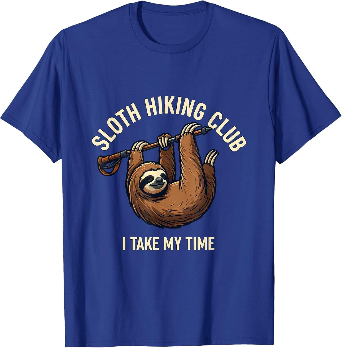 Sloth Hiking Club I Take My Time Funny Sloth Lover Gift T-Shirt - Royal Blue