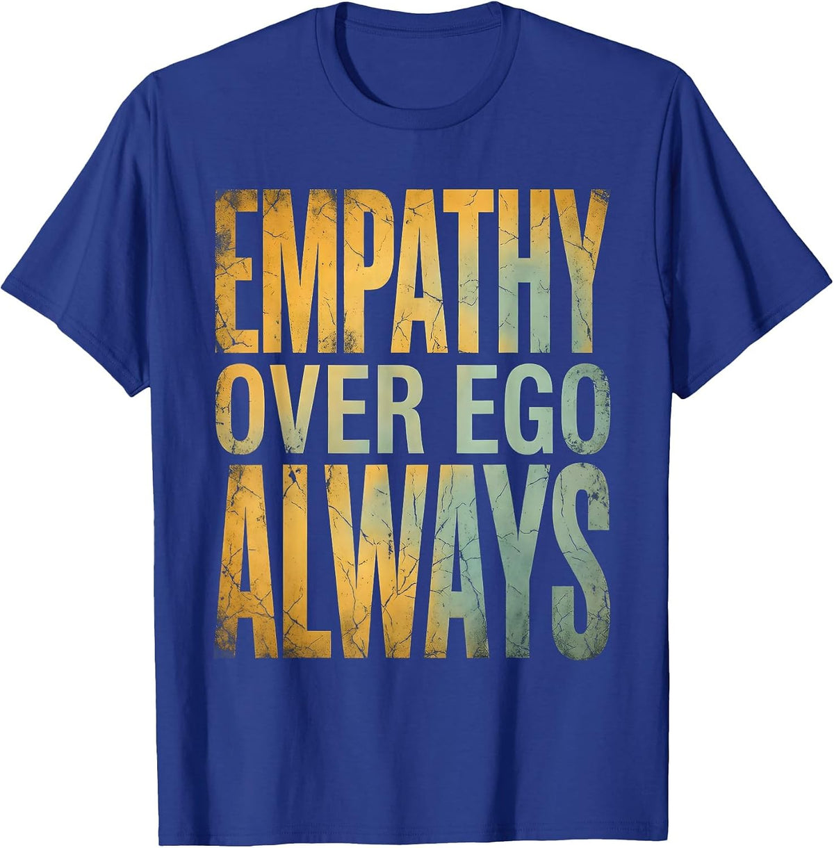 Men's Empathy Over Ego Always Inspirational Design T-Shirt - Royal Blue