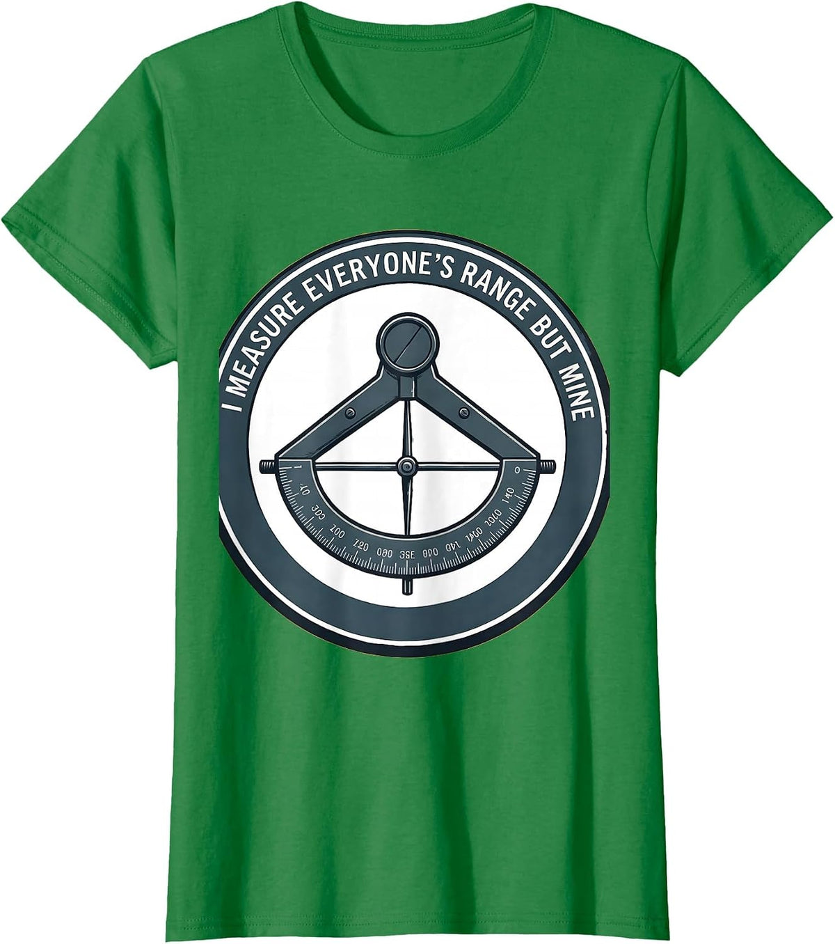 I Measure Everyone's Range But Mine Physical Therapist Rehab T-Shirt - Kelly Green