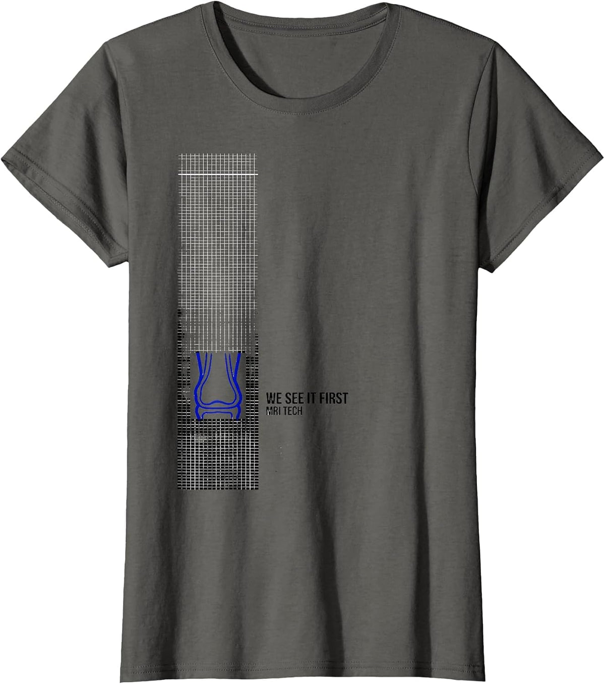 Women's We See It First MRI Tech Radiology Technologist X-Ray CT T-Shirt - Asphalt Grey
