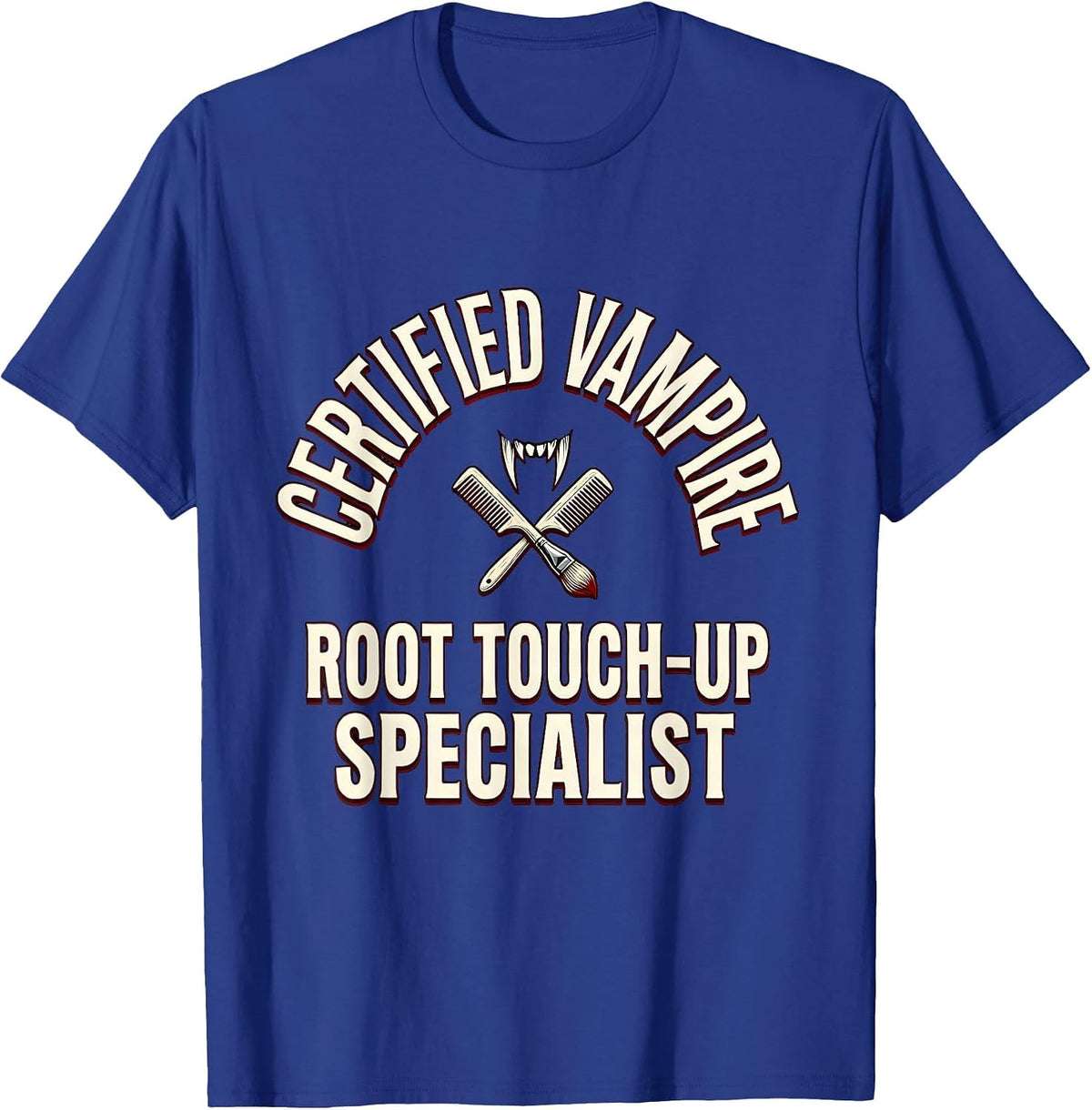Certified Vampire Root Touch-Up Specialist Funny Hairdresser T-Shirt - Royal Blue