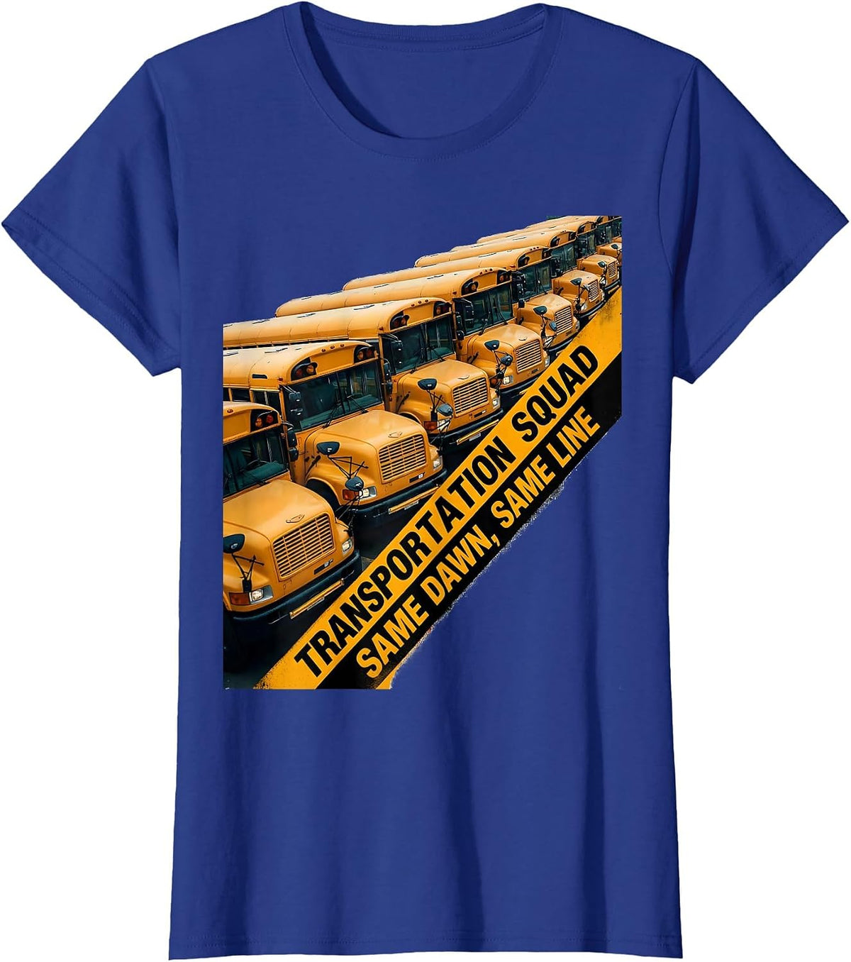 Women's Transportation Squad, Same Dawn, Same Line Bus Driver T-Shirt - Royal Blue