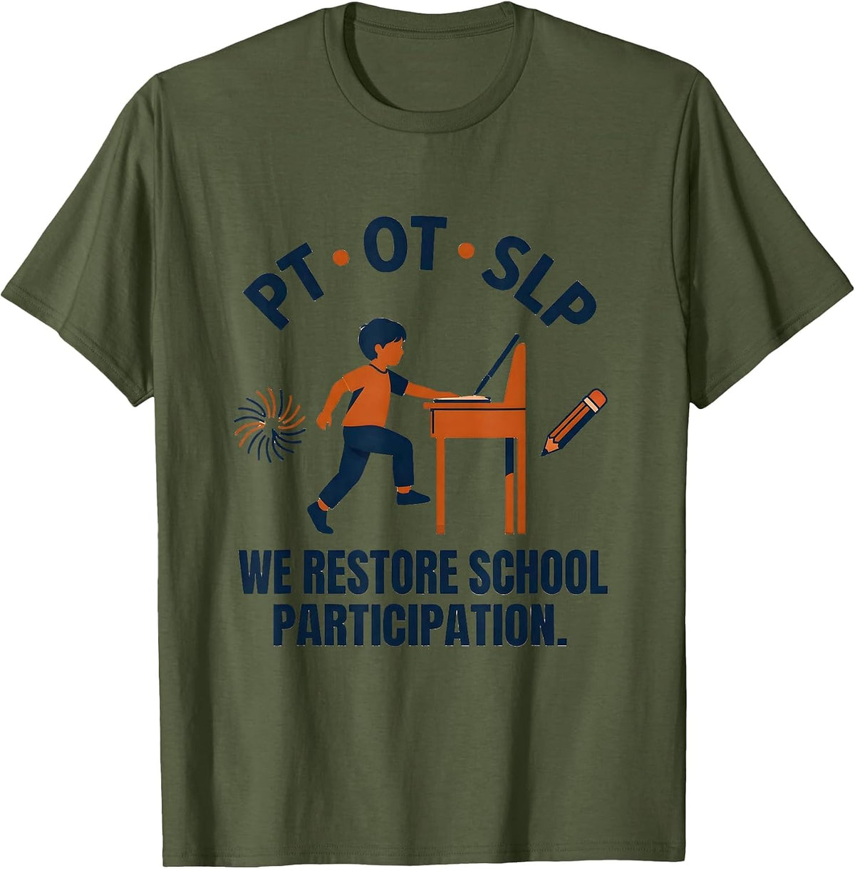 Men's PT · OT · SLP — We Restore School Participation Physical T-Shirt - Olive Green