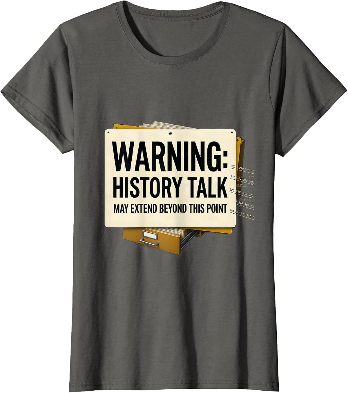 Women's Warning: History Talk May Extend Beyond This Point Funny T-Shirt - Asphalt Grey