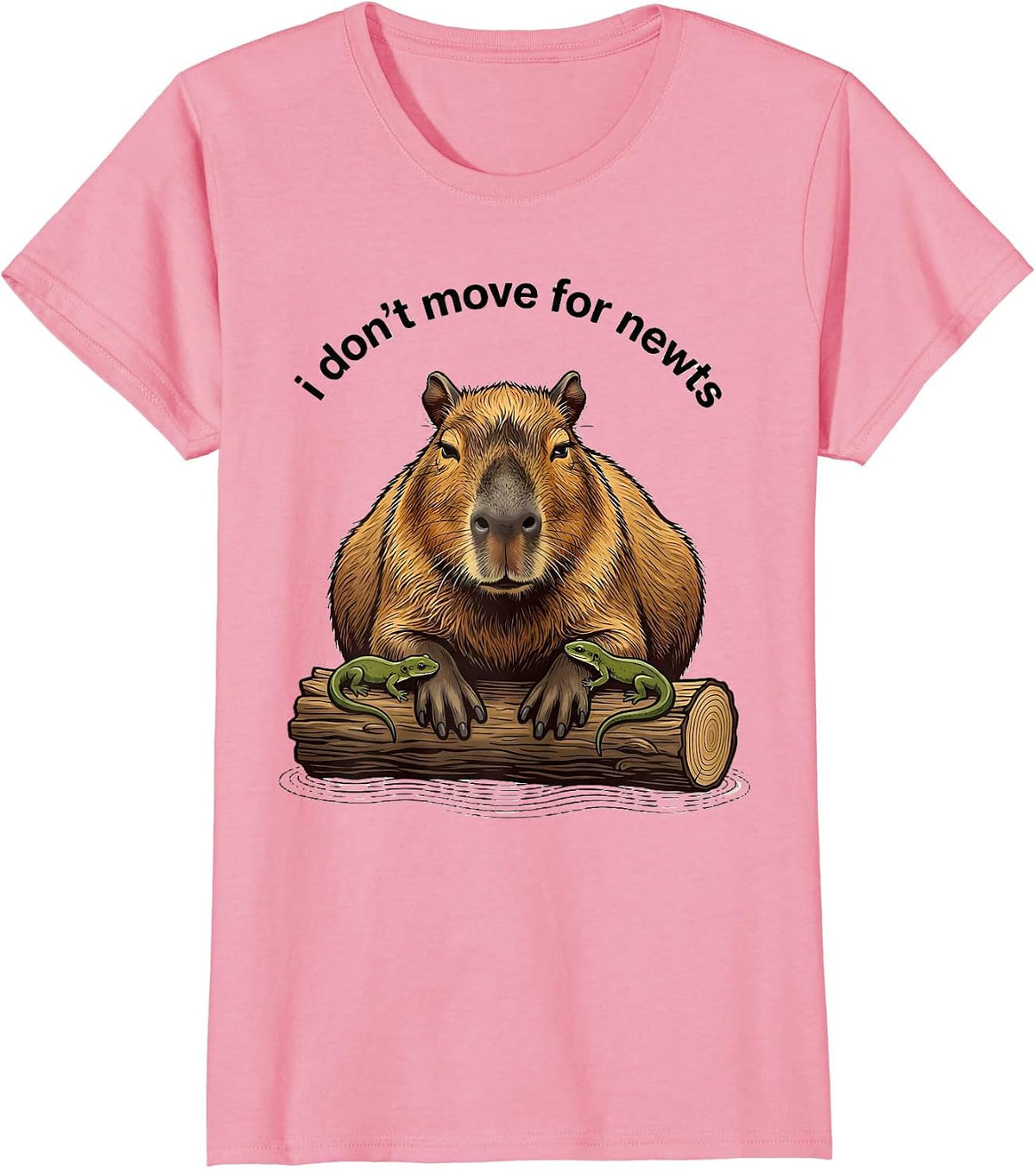 Women's i Dont Move For Newts Funny Capybara Animal Humor T-Shirt - Pink