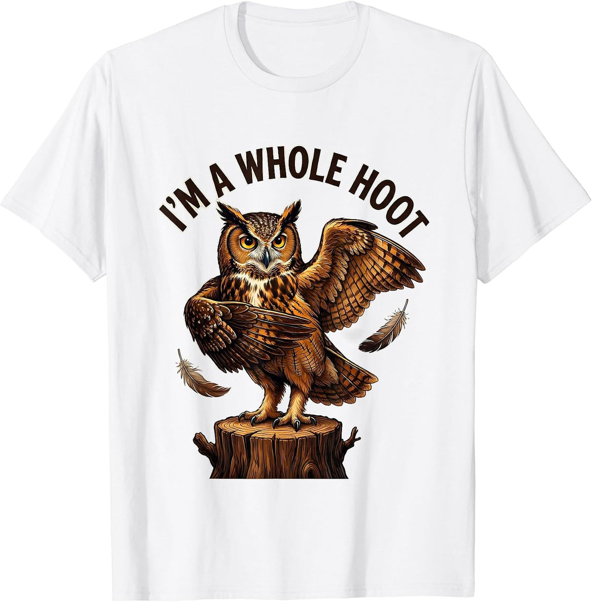 Men's I'm A Whole Hoot Funny Owl Lover Birdwatcher Humor T-Shirt - White