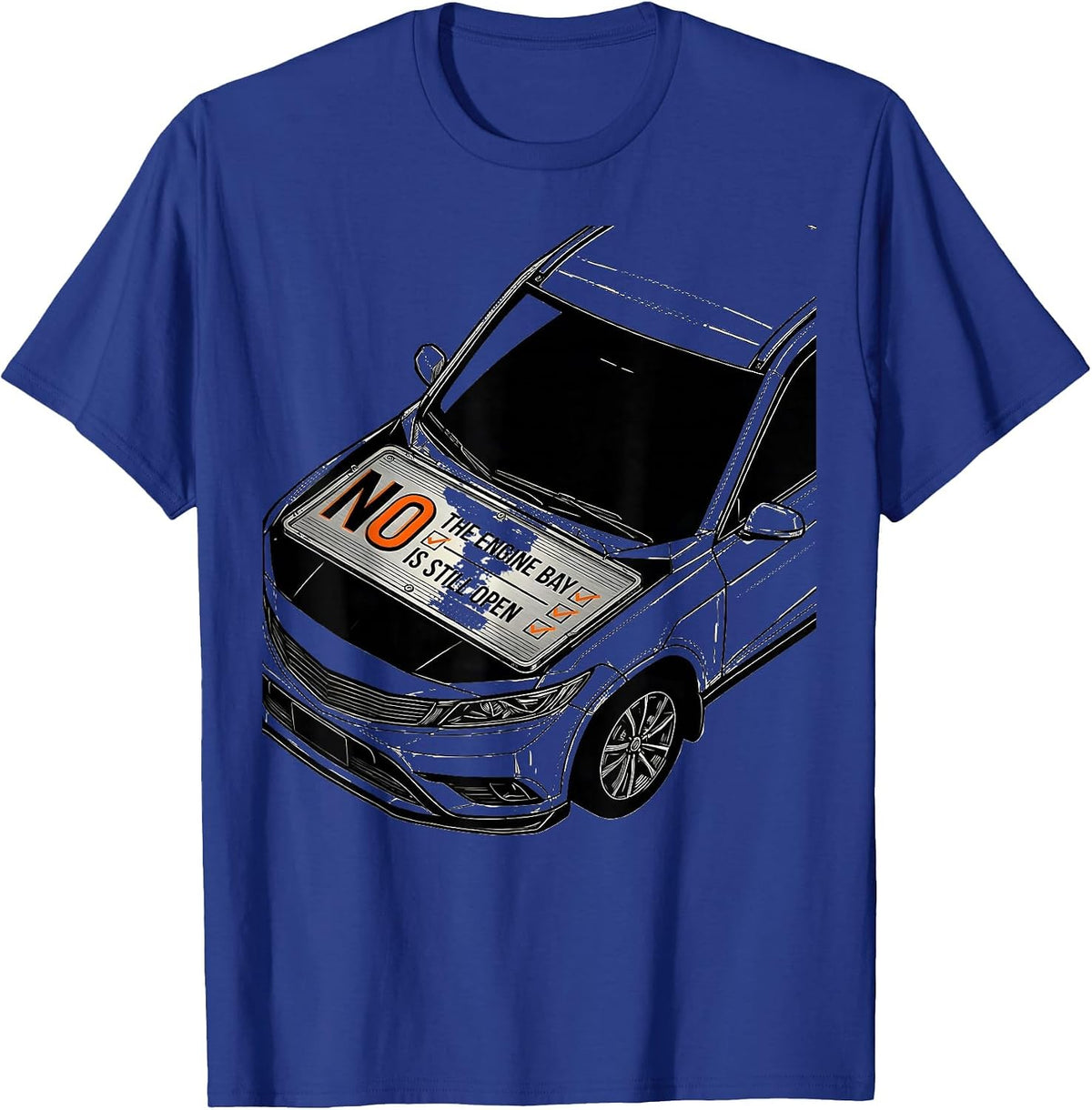 Men's No The Engine Bay Is Still Open Funny Mechanic Garage Auto T-Shirt - Royal Blue