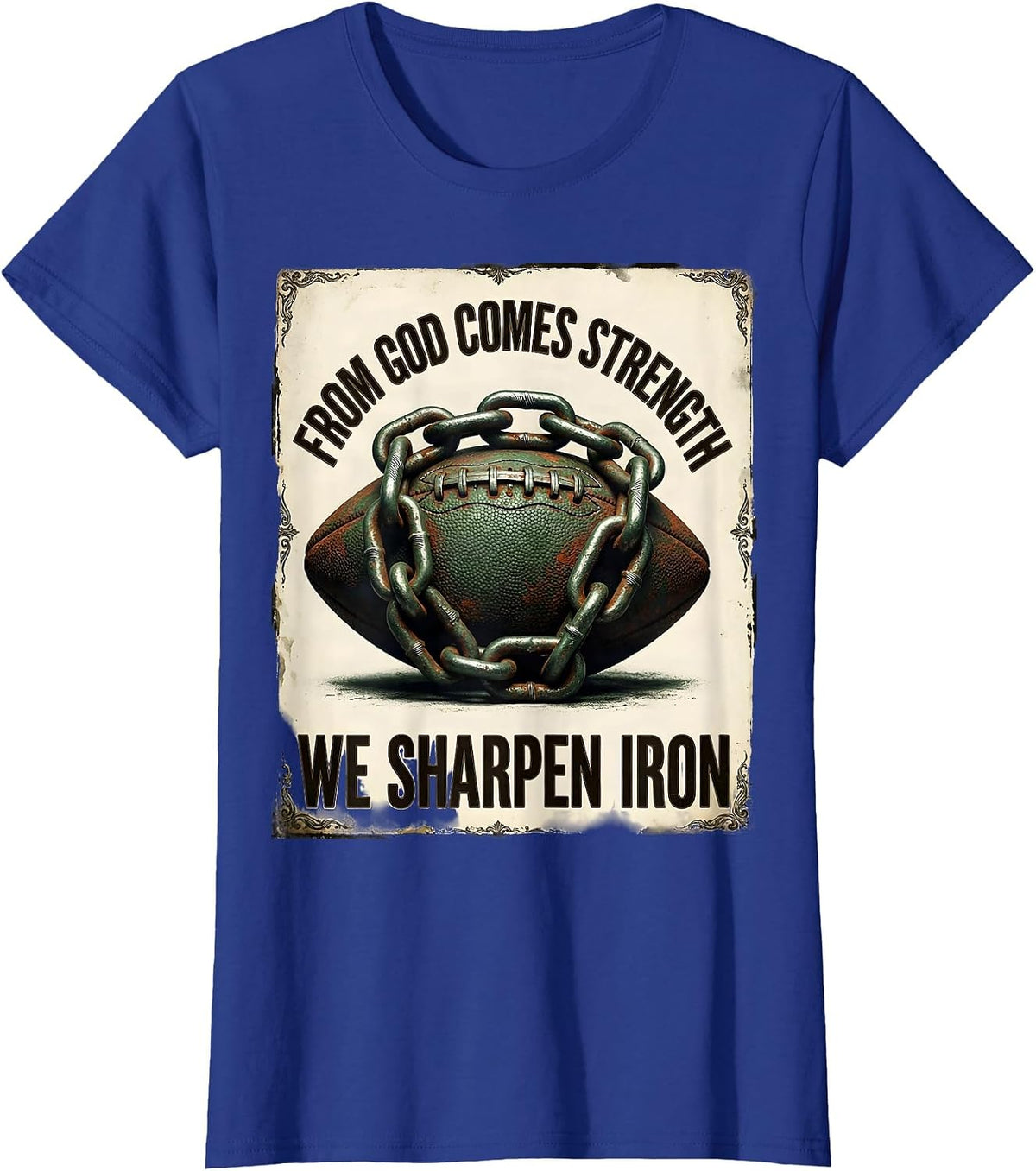 Women's From God Comes Strength We Sharpen Iron Christian T-Shirt - Royal Blue