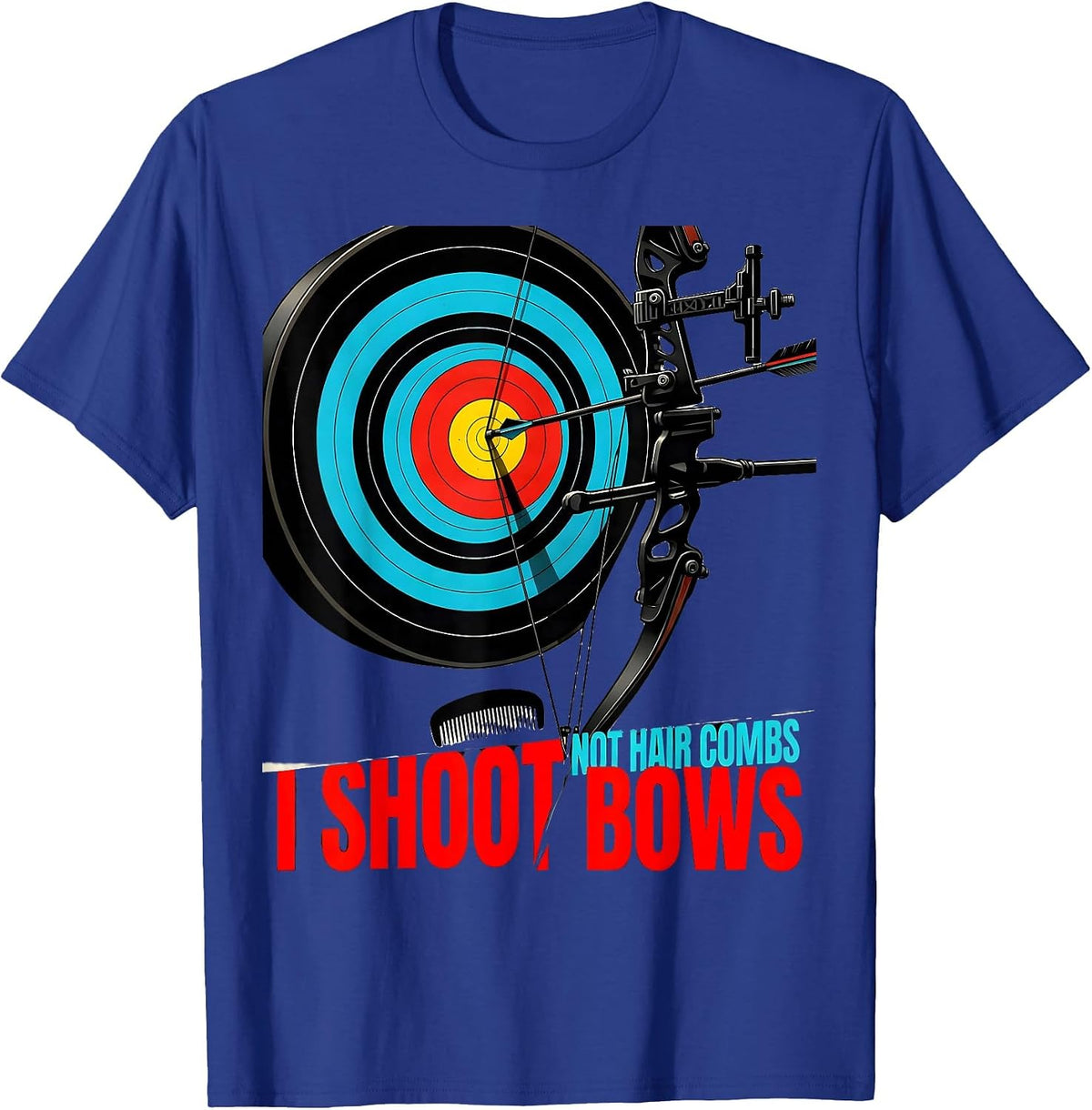 Men's I Shoot Bows, Not Hair Combs Funny Archery Bowhunter Deer T-Shirt - Royal Blue