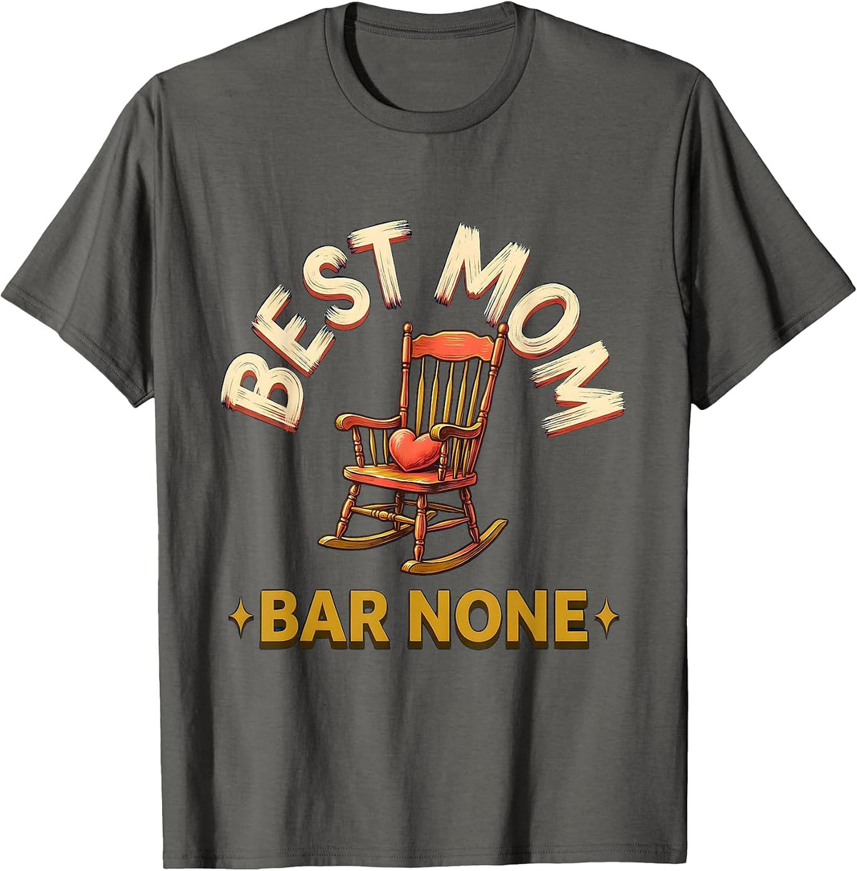 Best Mom Bar None Funny Motherhood Mothers Day Gift T-Shirt - Asphalt Grey