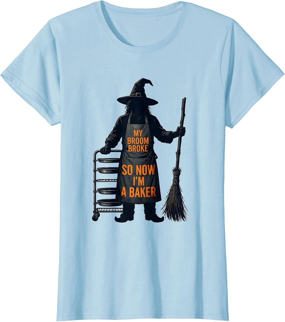 My Broom Broke So Now I'm A Baker Funny Halloween Occupation T-Shirt - Baby Blue