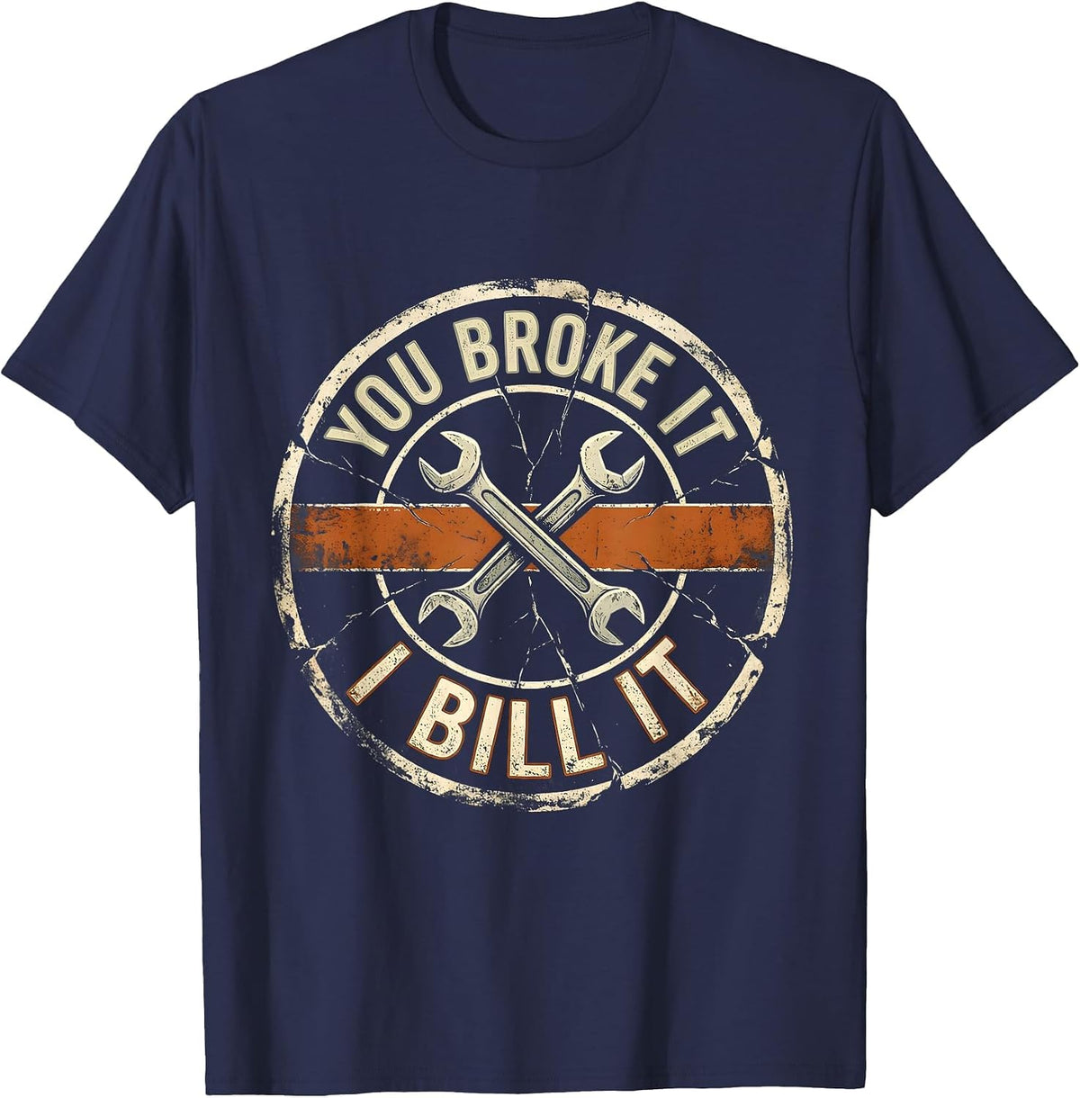 Men's You Broke It, I Bill It Funny Mechanic Hourly Rate Auto T-Shirt - Navy Blue