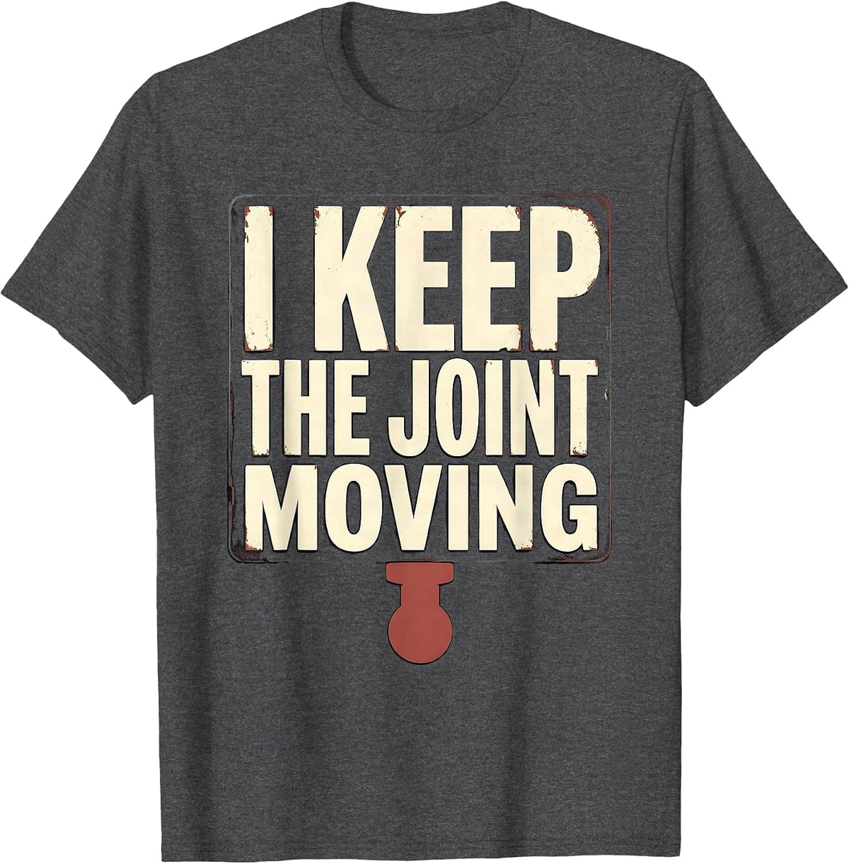 Men's I Keep The Joint Moving Funny Chiropractor Physical Therapy T-Shirt - Dark Heather Grey