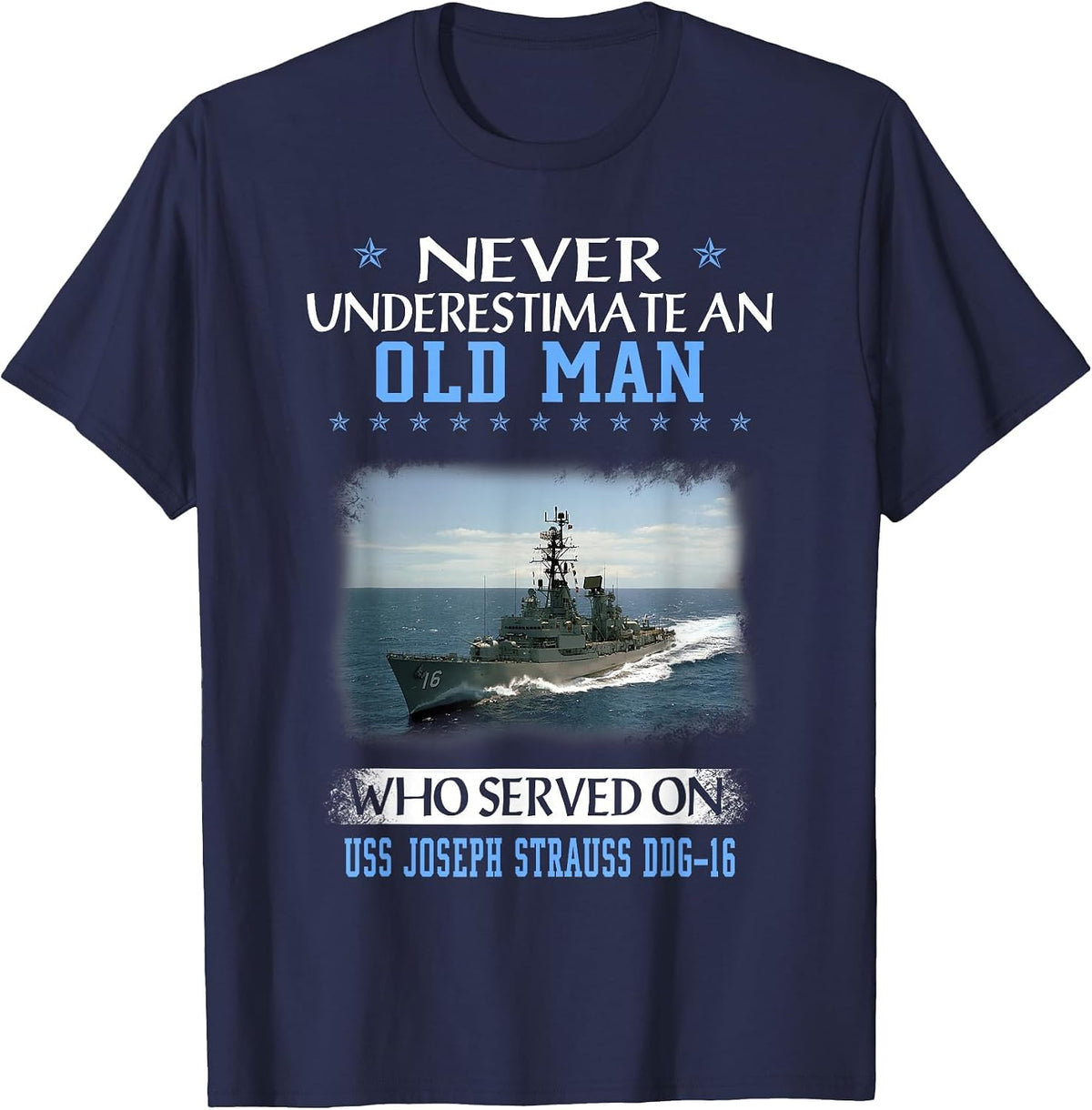 USS Joseph Strauss DDG-16 Destroyer Class Veteran Father Day T-Shirt - Navy Blue