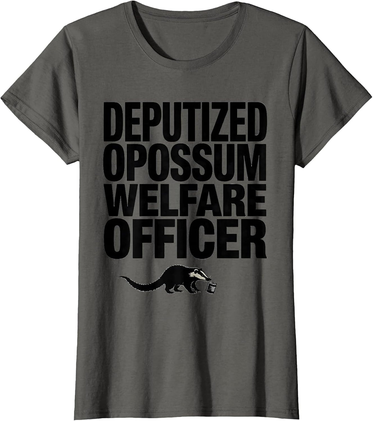 Women's Deputized Opossum Welfare Officer Funny Possum Lover Meme T-Shirt - Asphalt Grey