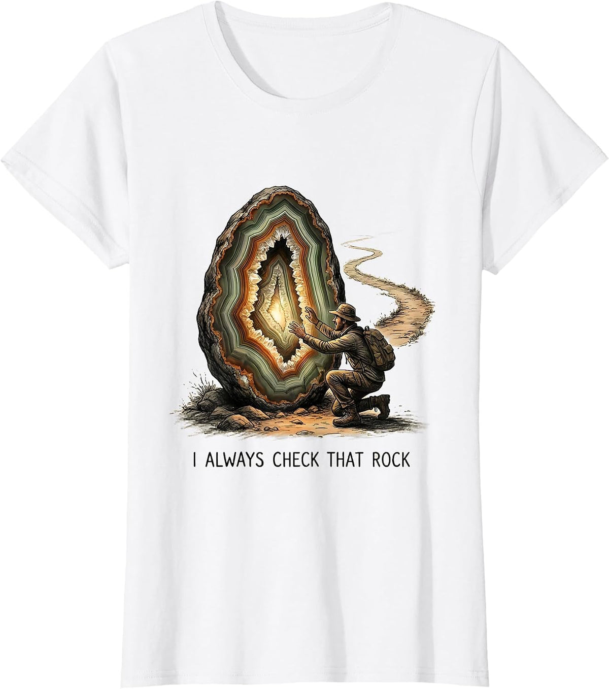 Women's I Always Check That Rock Funny Rock Collector Geode Hunter T-Shirt - White