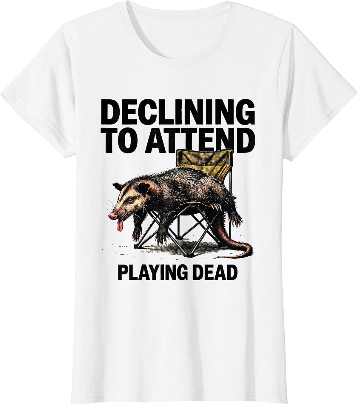 Women's Declining To Attend Playing Dead Funny Opossum Meme T-Shirt - White