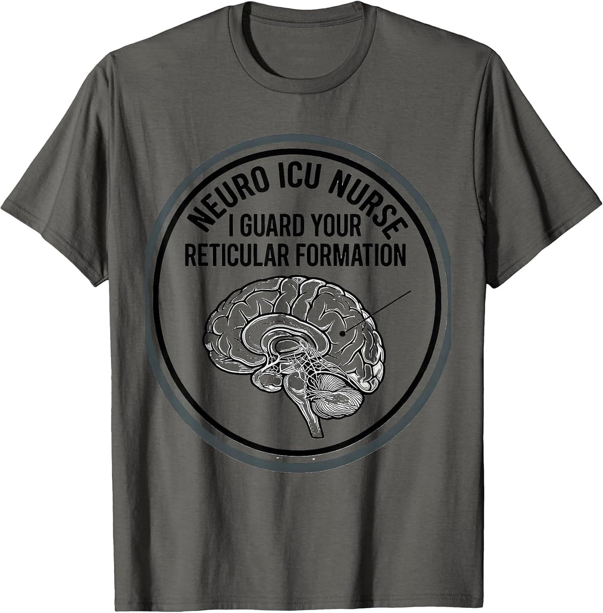 Men's Neuro ICU Nurse: I Guard Your Reticular Formation Nurse T-Shirt - Asphalt Grey