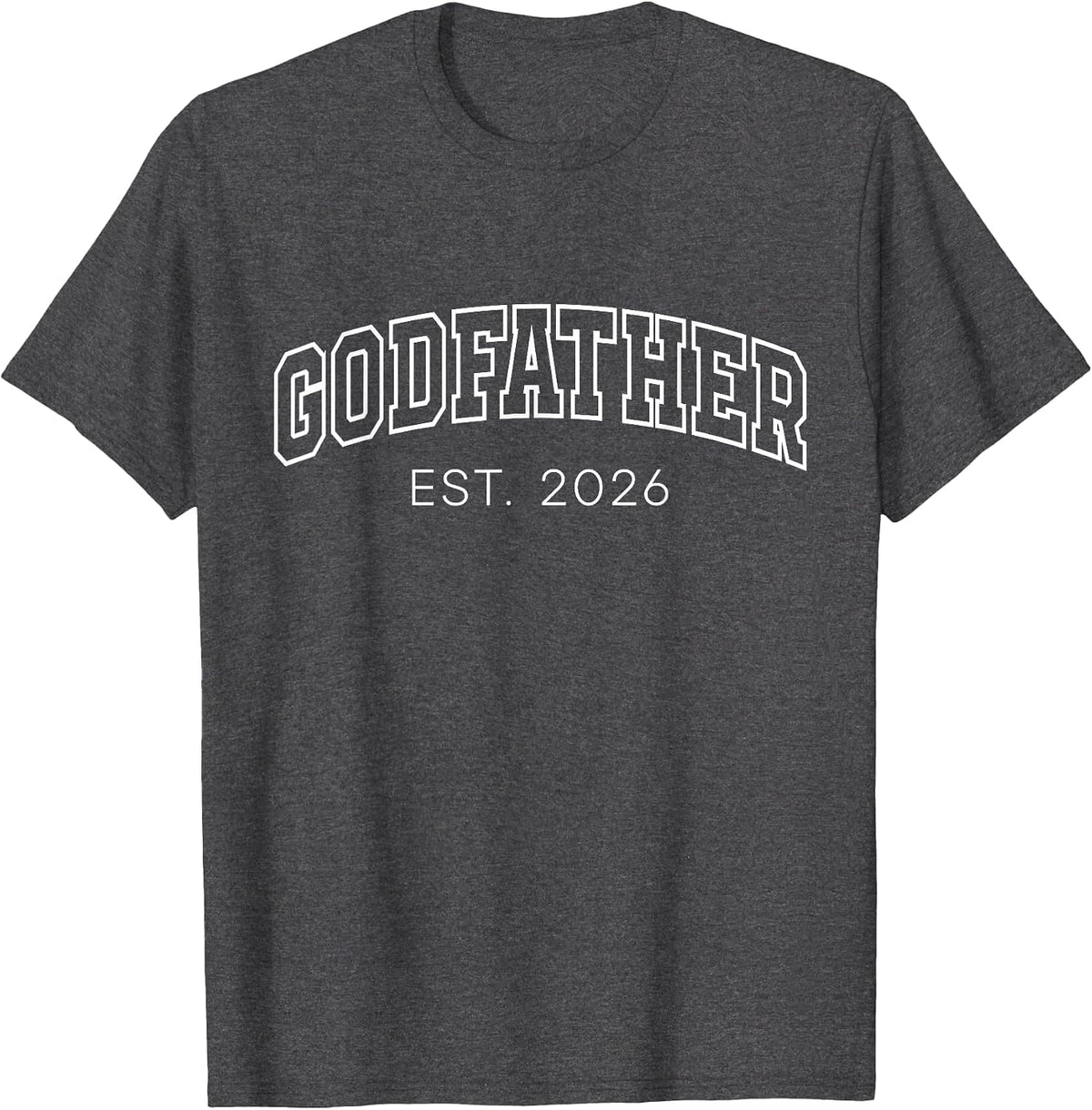 Godfather Est 2026 Lettering New God Dad to Be Father's Day T-Shirt - Dark Heather Grey