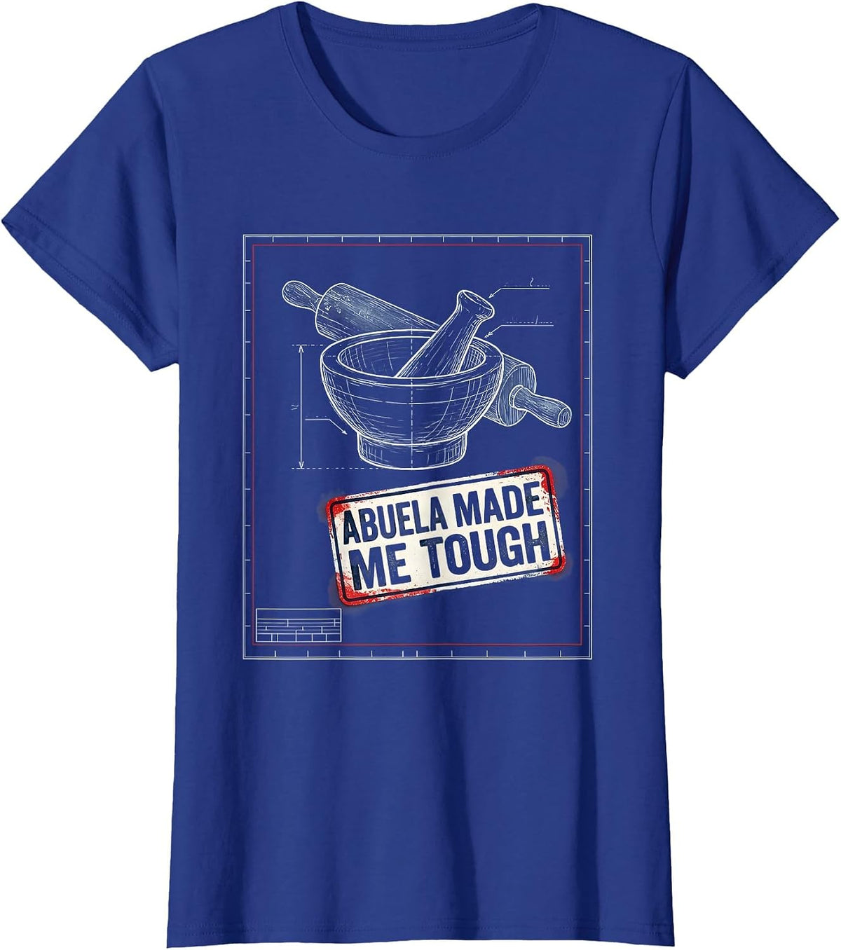 Women's Abuela Made Me Tough Mexican Heritage Design T-Shirt - Royal Blue