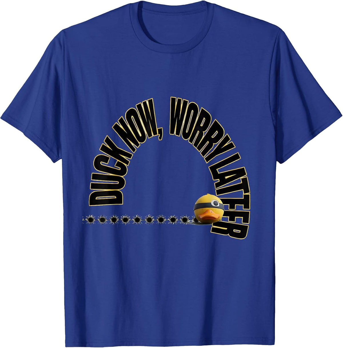 Duck Now, Worry Later Funny Duck Novelty Gift T-Shirt - Royal Blue