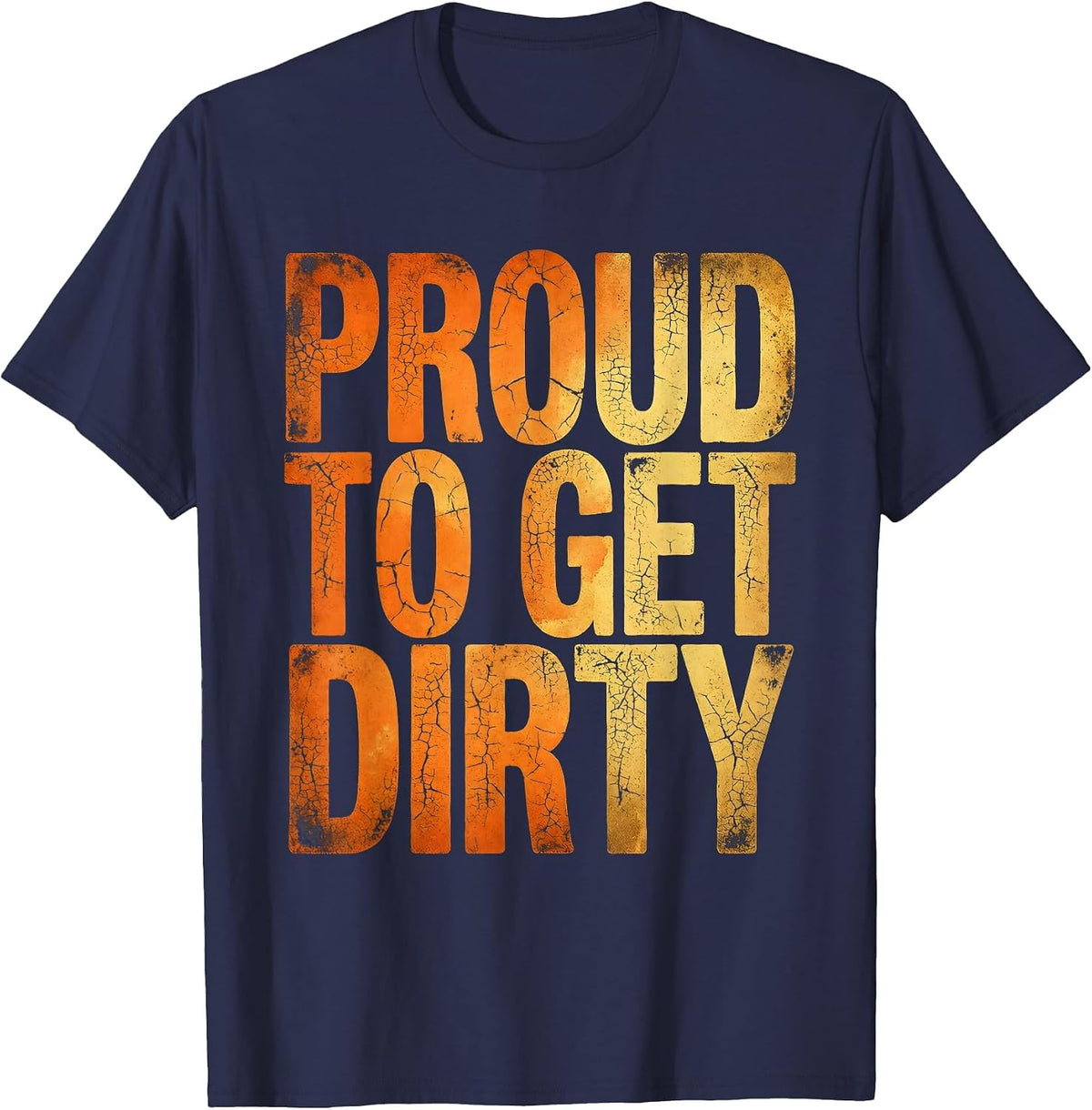 Proud to Get Dirty Blue Collar Worker Design T-Shirt - Navy Blue