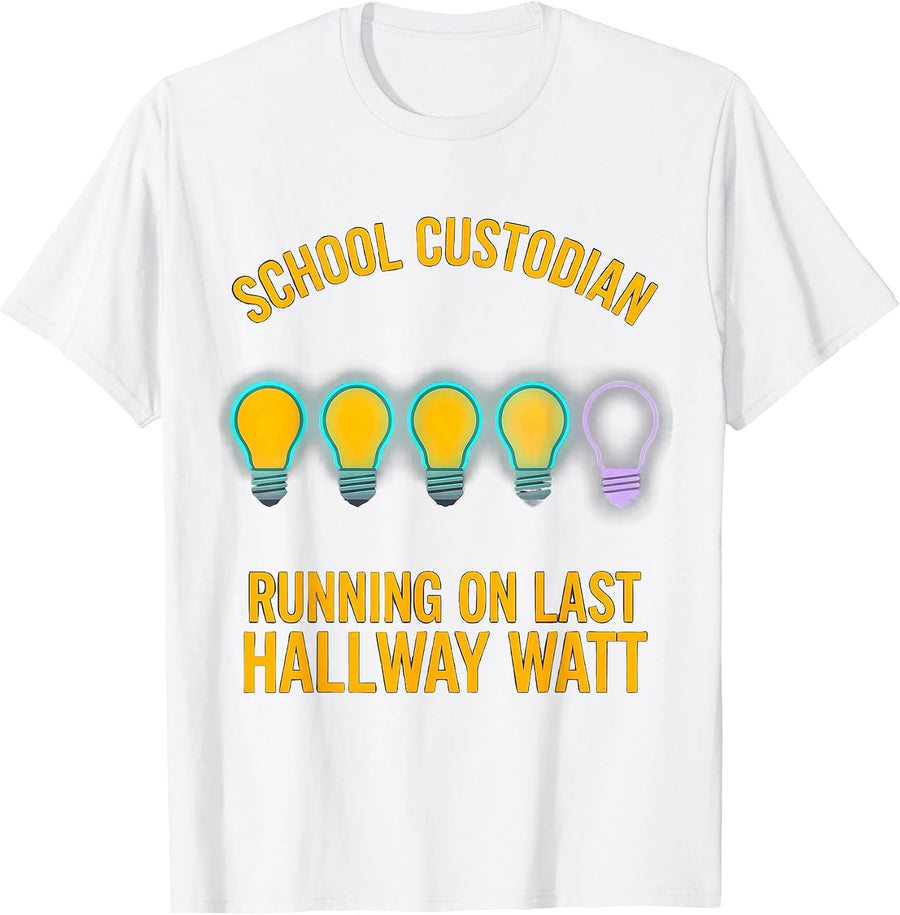 Men's School Custodian, Running On Last Hallway Watt Funny T-Shirt - White
